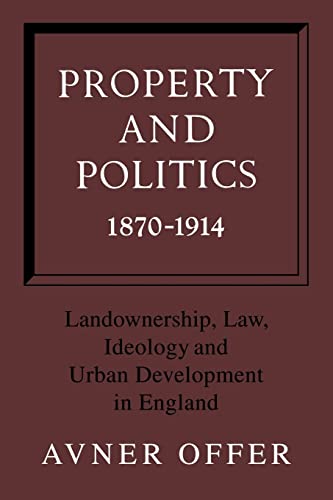 9780521129985: Property and Politics 1870–1914: Landownership, Law, Ideology and Urban Development in England