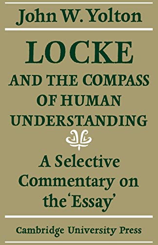 Imagen de archivo de Locke and the Compass of Human Understanding: A Selective Commentary on the 'Essay' a la venta por Chiron Media