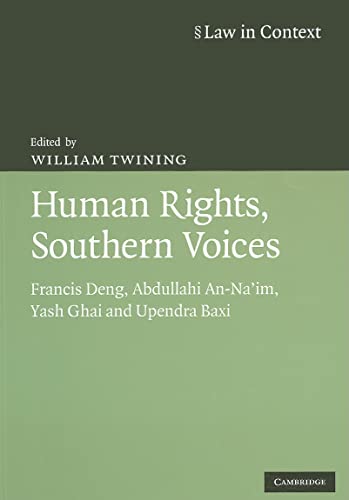 Beispielbild fr Human Rights, Southern Voices : Francis Deng, Abdullahi an-Na'im, Yash Ghai and Upendra Baxi zum Verkauf von Better World Books