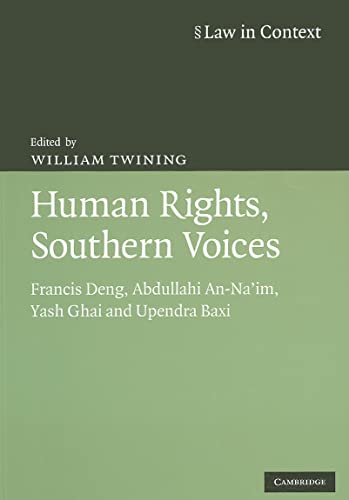 Stock image for Human Rights, Southern Voices : Francis Deng, Abdullahi an-Na'im, Yash Ghai and Upendra Baxi for sale by Better World Books