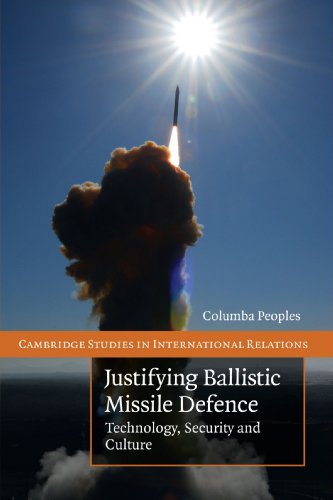 Stock image for Justifying Ballistic Missile Defence: Technology, Security and Culture (Cambridge Studies in International Relations, Series Number 112) for sale by GF Books, Inc.