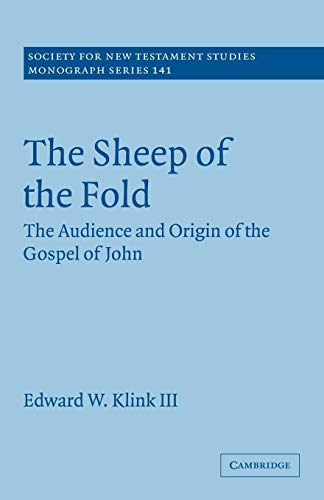 Imagen de archivo de The Sheep of the Fold: The Audience and Origin of the Gospel of John (Society for New Testament Studies Monograph Series) a la venta por Chiron Media