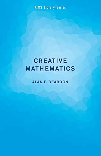 Beispielbild fr Creative Mathematics: A Gateway to Research (AIMS Library of Mathematical Sciences) zum Verkauf von WorldofBooks