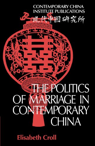 Stock image for The Politics of Marriage in Contemporary China (Comtemporary China Institute Publications) for sale by Lucky's Textbooks