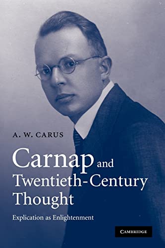 9780521130868: Carnap and Twentieth-Century Thought: Explication as Enlightenment