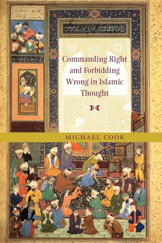 Commanding Right and Forbidding Wrong in Islamic Thought (Paperback) - Michael Cook