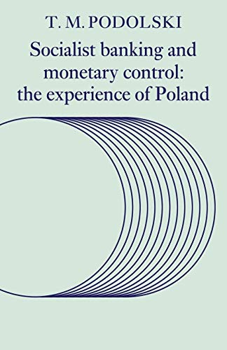 Imagen de archivo de Socialist Banking and Monetary Control: The Experience of Poland (Cambridge Russian, Soviet and Post-Soviet Studies) a la venta por Chiron Media