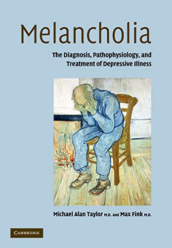 Imagen de archivo de Melancholia: The Diagnosis, Pathophysiology and Treatment of Depressive Illness a la venta por Chiron Media