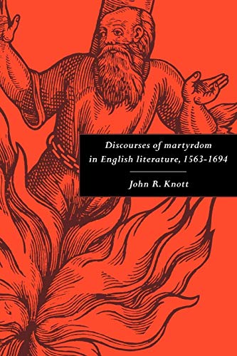 Stock image for Discourses of Martyrdom in English Literature, 1563 -1694 for sale by Chiron Media