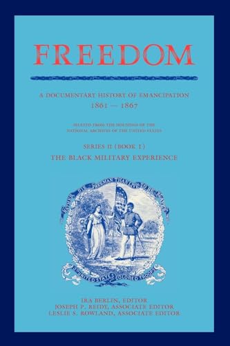 Imagen de archivo de Freedom: A Documentary History of Emancipation, 1861-1867 - Book 1 a la venta por PBShop.store US