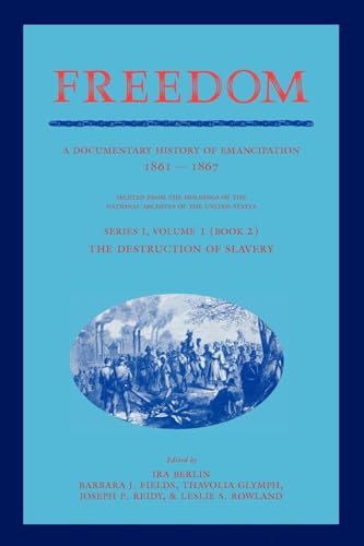 Imagen de archivo de Freedom: A Documentary History of Emancipation, 1861-1867 - Book 2 a la venta por PBShop.store US