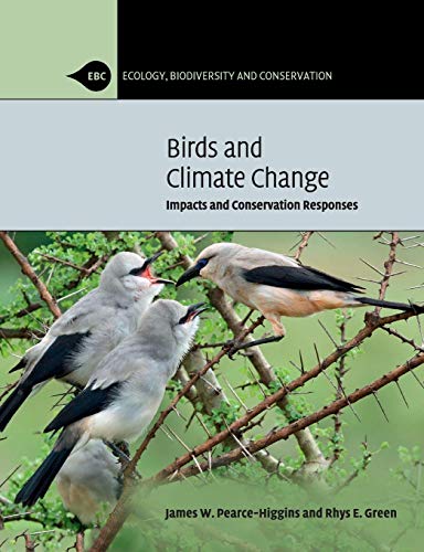 Beispielbild fr Birds and Climate Change: Impacts And Conservation Responses (Ecology, Biodiversity and Conservation) zum Verkauf von ZBK Books