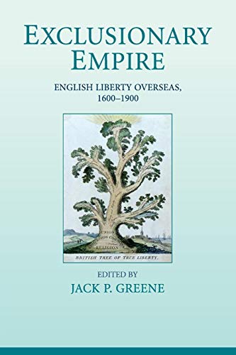 Imagen de archivo de Exclusionary Empire: English Liberty Overseas, 1600-1900 a la venta por HPB-Red