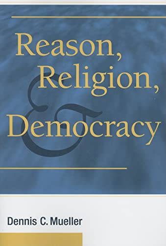 Beispielbild fr Reason, Religion, and Democracy zum Verkauf von Blackwell's