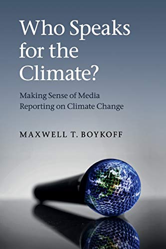 Stock image for Who Speaks for the Climate?: Making Sense of Media Reporting on Climate Change for sale by Powell's Bookstores Chicago, ABAA