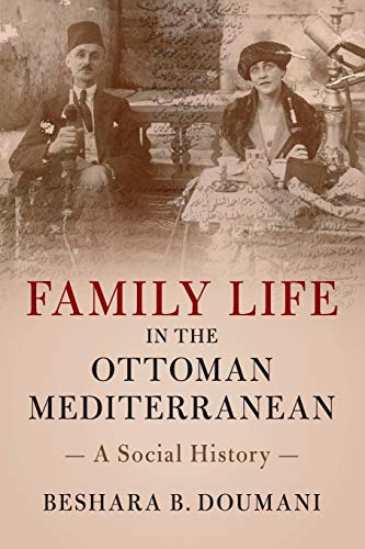 Stock image for Family Life in the Ottoman Mediterranean: A Social History for sale by GF Books, Inc.