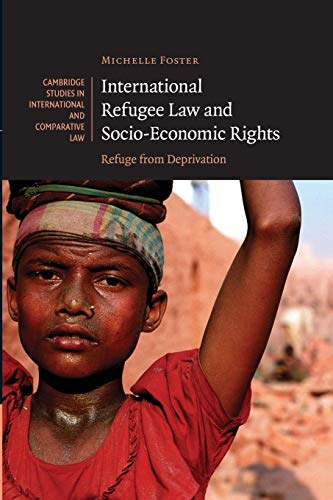 9780521133364: International Refugee Law and Socio-Economic Rights: Refuge from Deprivation (Cambridge Studies in International and Comparative Law, Series Number 51)