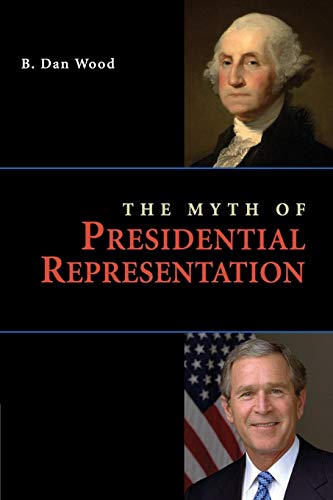 Beispielbild fr The Myth of Presidential Representation zum Verkauf von Chiron Media