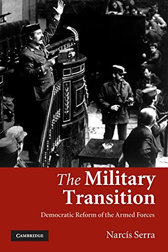 Beispielbild fr The Military Transition: Democratic Reform of the Armed Forces zum Verkauf von WorldofBooks