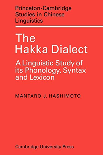 Beispielbild fr The Hakka Dialect: A Linguistic Study of its Phonology, Syntax and Lexicon: 5 (Princeton/Cambridge Studies in Chinese Linguistics, Series Number 5) zum Verkauf von AwesomeBooks