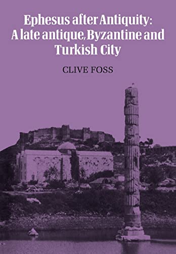 Beispielbild fr Ephesus After Antiquity: A late antique, Byzantine and Turkish City zum Verkauf von Ammareal