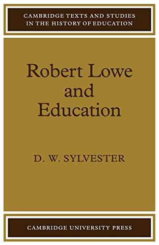 Imagen de archivo de Robert Lowe and Education (Cambridge Texts and Studies in the History of Education) a la venta por GF Books, Inc.