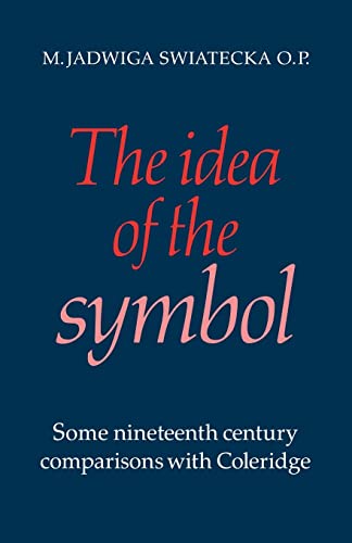 9780521133982: The Idea of the Symbol Paperback: Some Nineteenth Century Comparisons with Coleridge