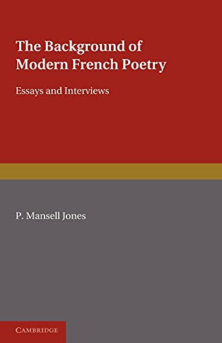 The Background of Modern French Poetry: Essays and Interviews Paperback - Jones, P. Mansell