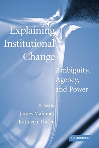 Beispielbild fr Explaining Institutional Change: Ambiguity, Agency, and Power zum Verkauf von Anybook.com