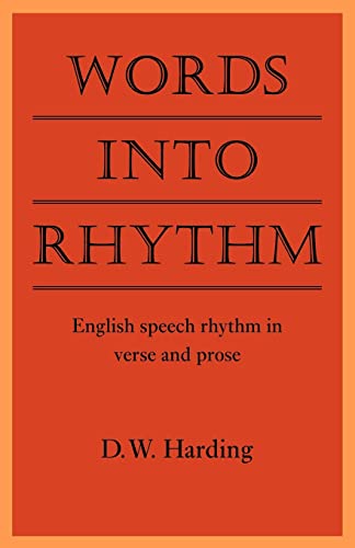 Words Into Rhythm : English Speech Rhythm in Verse and Prose - Derek William Harding