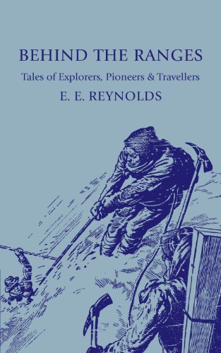 Beispielbild fr Behind the Ranges: Tales of Explorers, Pioneers and Travellers zum Verkauf von Chiron Media