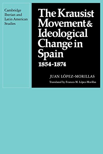 9780521135313: The Krausist Movement and Ideological Change in Spain, 1854-1874 Paperback (Cambridge Iberian and Latin American Studies)