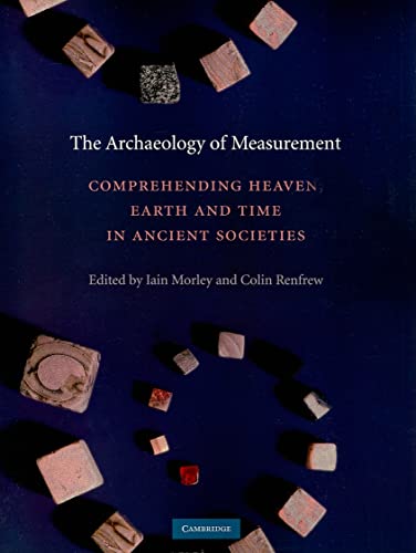 9780521135887: The Archaeology of Measurement Paperback: Comprehending Heaven, Earth and Time in Ancient Societies