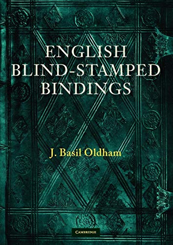 English Blind Stamped Bindings (History of Bookbinding Technique and Design) (9780521136648) by Oldham