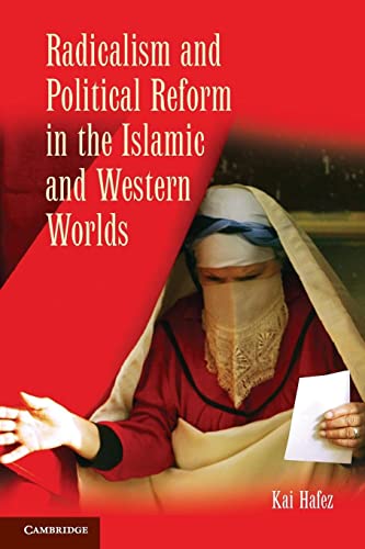 Radicalism and Political Reform in the Islamic and Western Worlds (9780521137119) by Hafez, Kai