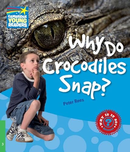 Imagen de archivo de Why Do Crocodiles Snap? Level 3 Factbook (Cambridge Young Readers) a la venta por Solomon's Mine Books
