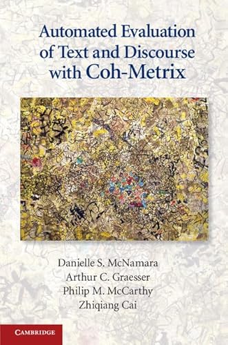 Automated Evaluation of Text and Discourse with Coh-Metrix (9780521137294) by McNamara, Danielle S.; Graesser, Arthur C.; McCarthy, Philip M.; Cai, Zhiqiang