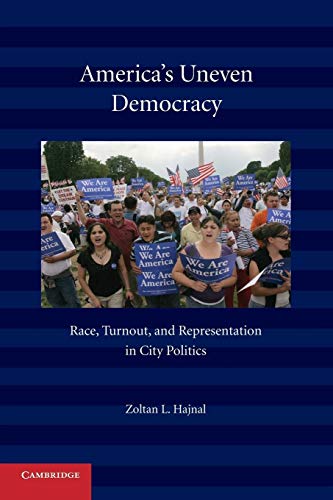 America's Uneven Democracy: Race, Turnout, and Representation in City Politics (9780521137508) by Hajnal, Zoltan L.