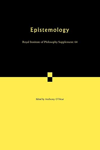 Epistemology: Volume 64 (Royal Institute of Philosophy Supplements)