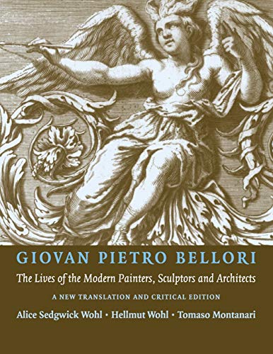 9780521139540: Giovan Pietro Bellori: The Lives of the Modern Painters, Sculptors and Architects: A New Translation and Critical Edition