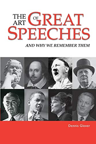 Imagen de archivo de The Art of Great Speeches: And Why We Remember Them a la venta por Bahamut Media