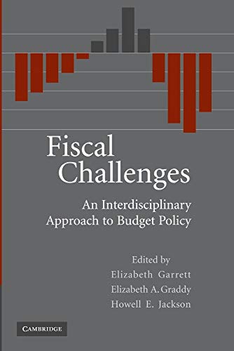 Fiscal Challenges: An Interdisciplinary Approach to Budget Policy (Paperback) - Elizabeth Garrett, Elizabeth A. Graddy, Howell E. Jackson