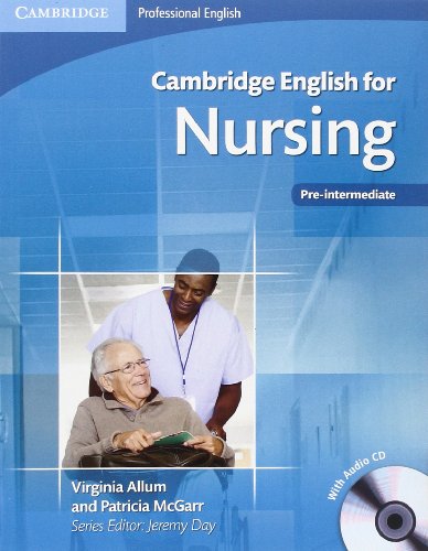 Imagen de archivo de Cambridge English for Nursing Pre-intermediate Student's Book with Audio CD (Cambridge English For Series) a la venta por BooksRun