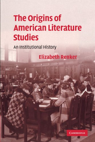 Stock image for The Origins of American Literature Studies: An Institutional History (Cambridge Studies in American Literature and Culture, Series Number 154) for sale by HPB-Red