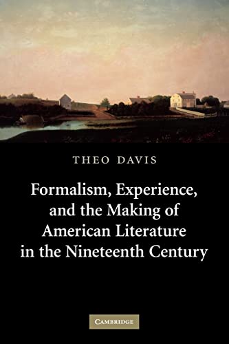 Formalism, Experience, and the Making of American Literature in the Nineteenth Century