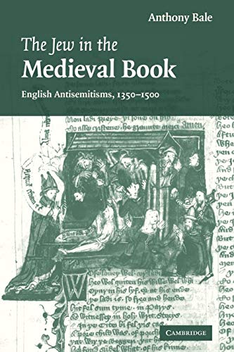 Beispielbild fr The Jew in the Medieval Book: English Antisemitisms 1350 - 1500: 60 (Cambridge Studies in Medieval Literature, Series Number 60) zum Verkauf von WorldofBooks