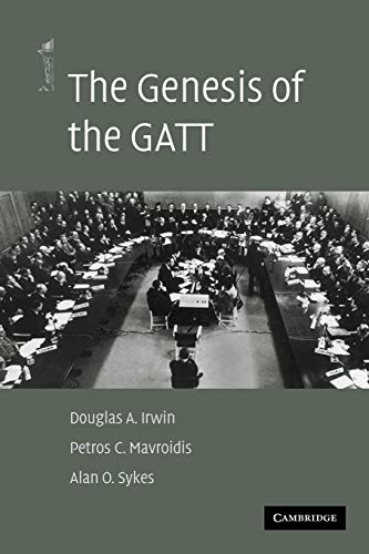 The Genesis of the GATT (The American Law Institute Reporters Studies on WTO Law) (9780521142069) by Irwin, Douglas A.; Mavroidis, Petros C.; Sykes, Alan O.