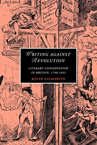 Stock image for Writing Against Revolution: Literary Conservatism in Britain, 1790-1832 for sale by St Philip's Books, P.B.F.A., B.A.