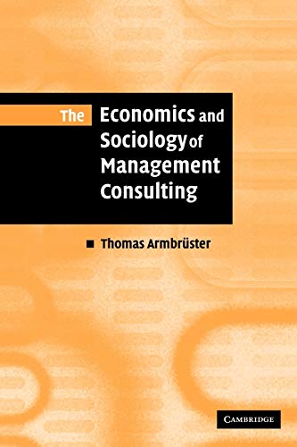 9780521142243: The Economics and Sociology of Management Consulting