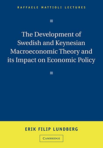 Stock image for The Development of Swedish and Keynesian Macroeconomic Theory and its Impact on Economic Policy (Raffaele Mattioli Lectures) for sale by Lucky's Textbooks